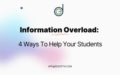 Information Overload: 4 Ways To Help Your Students