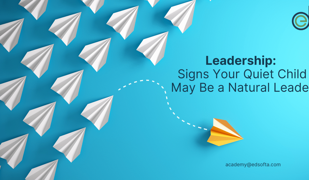 Leadership: Signs Your Quiet Child May Be a Natural Leader