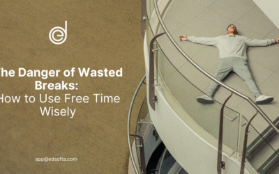 The Danger of Wasted Breaks: How to Use Free Time Wisely