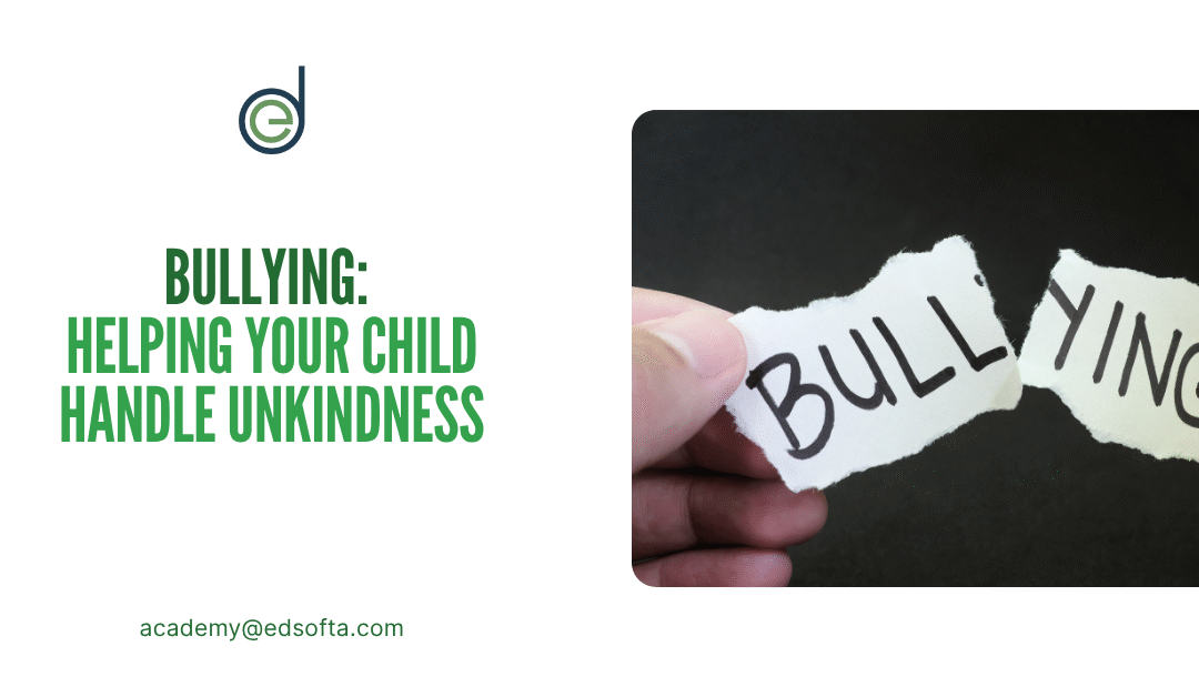 Bullying: Helping Your Child Handle Unkindness