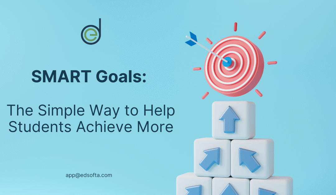 SMART Goals: The Simple Way to Help Students Achieve More