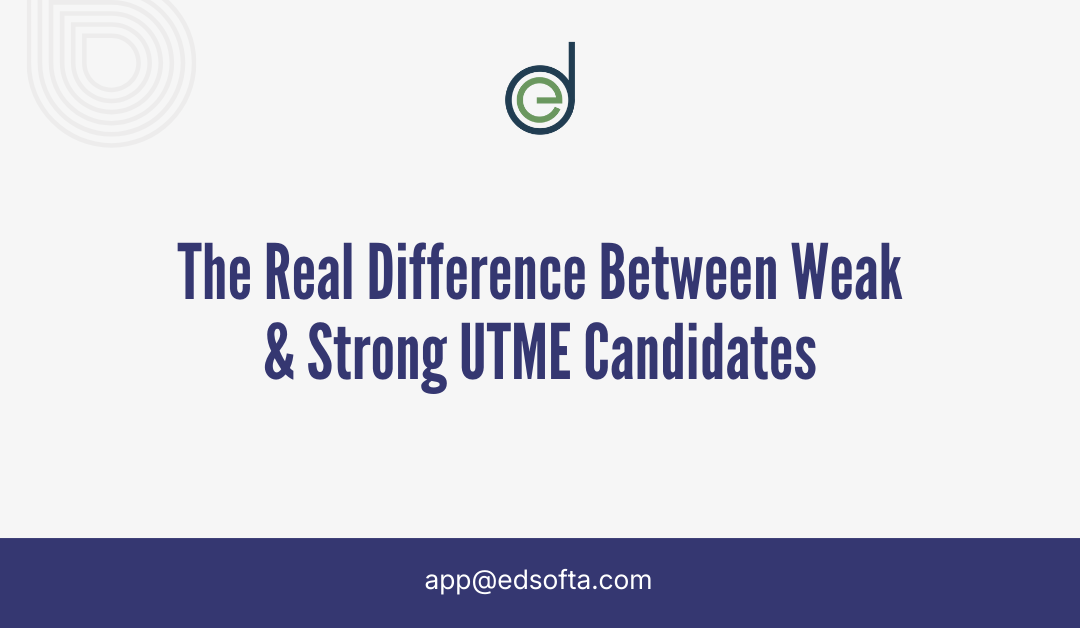The Real Difference Between Weak & Strong UTME Candidates